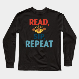 read sip repeat funny coffee Long Sleeve T-Shirt