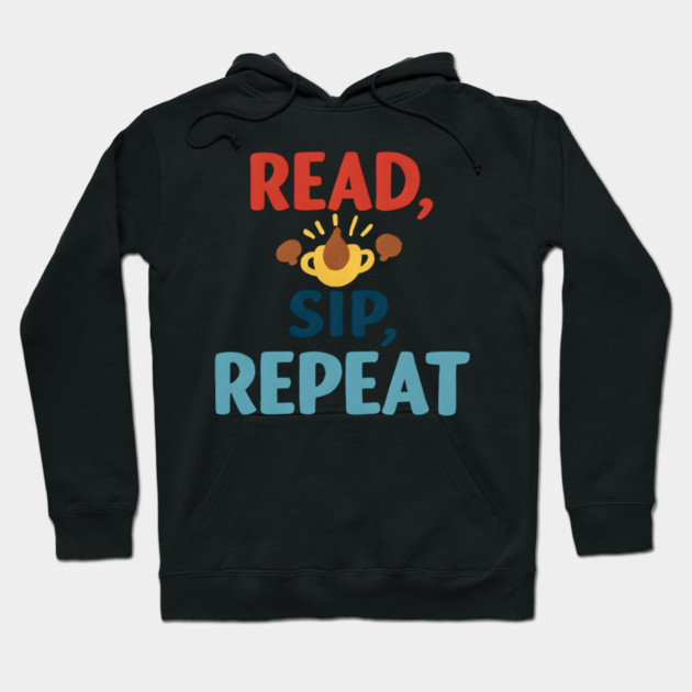read sip repeat funny coffee Hoodie by SR8891