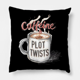 Caffeine and Plot Twists Pillow