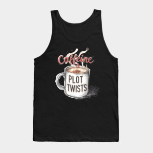 Caffeine and Plot Twists Tank Top