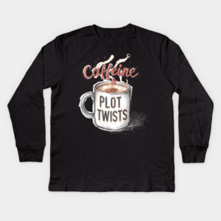 Caffeine and Plot Twists Kids Long Sleeve T-Shirt