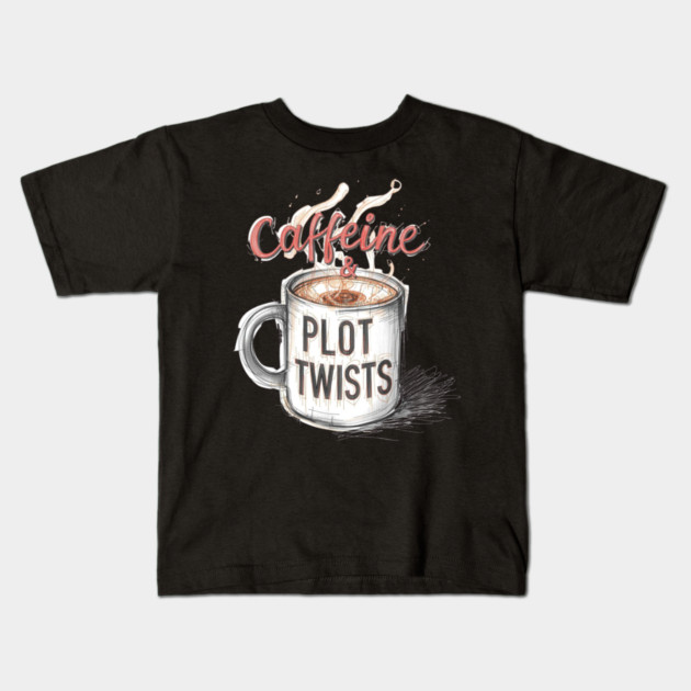 Caffeine and Plot Twists Kids T-Shirt by SR8891