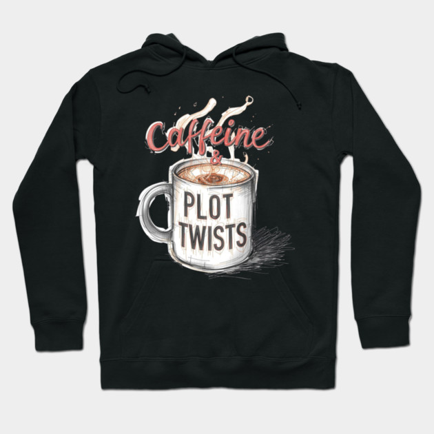 Caffeine and Plot Twists Hoodie by SR8891