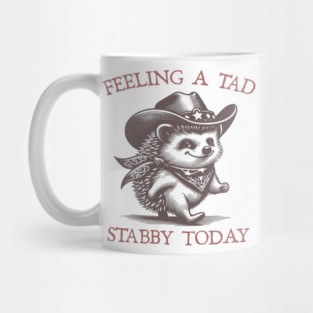 feeling a tad stabby today Mug