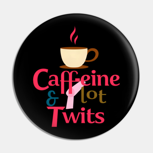 Caffeine with Plot Twists Pin by SR8891