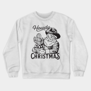 howdy christmas Crewneck Sweatshirt