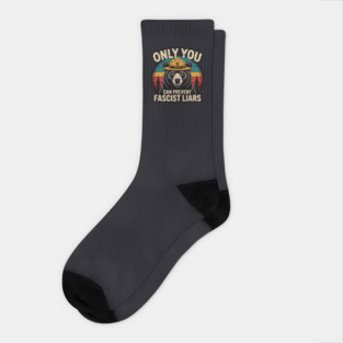 Only You Can Prevent Fascist Liars Socks