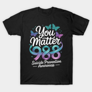 You Matter 988 Suicide Prevention Awareness T-Shirt