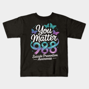 You Matter 988 Suicide Prevention Awareness Kids T-Shirt