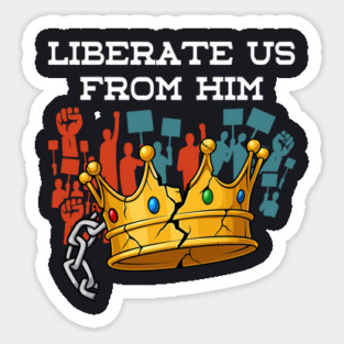 Liberate Us From Him Sticker
