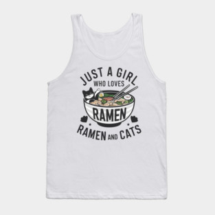 just a girl who loves ramen and cats Tank Top