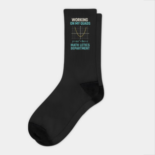 Mathletics-Working-On-My-Quads-Algebra-Math-Teacher Socks
