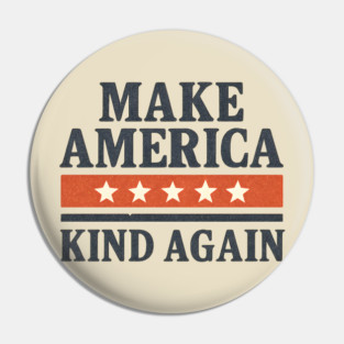Make America Kind Again Pin