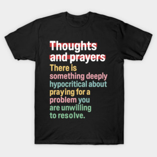 Thoughts and prayers T-Shirt