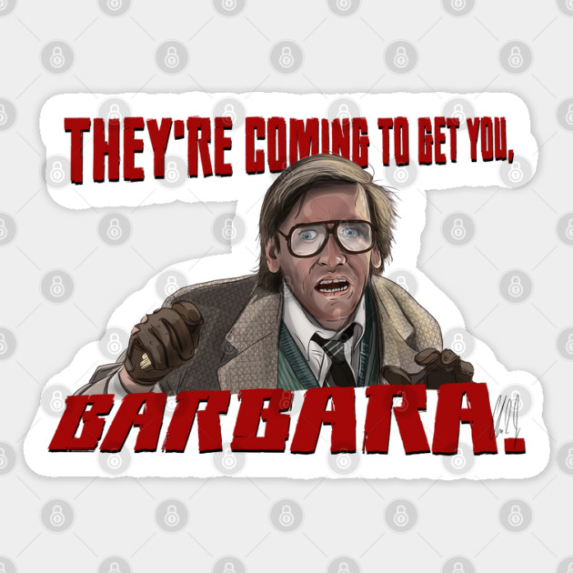 Night of the Living Dead: They're Coming to Get You. Sticker by 51Deesigns