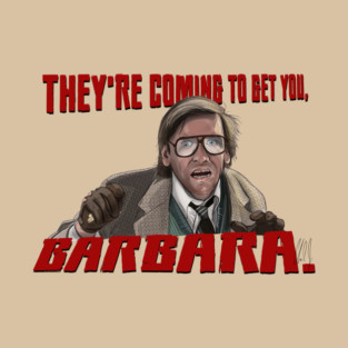 Night of the Living Dead: They're Coming to Get You. T-Shirt