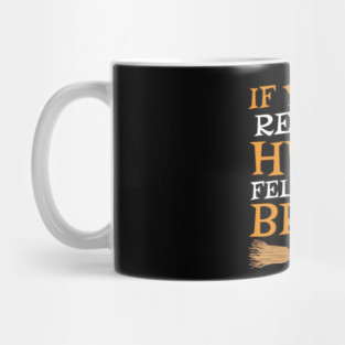 IF YOU CAN READ THIS HUBBY FELL OFF THE BROOM Mug