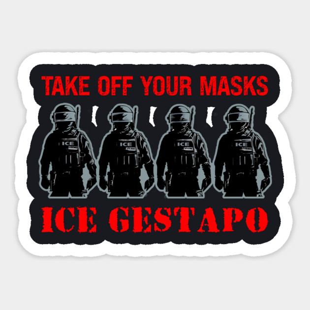 Take Off Your Masks ICE Gestapo Sticker by Charles's Store 8
