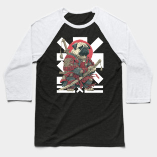 Bushido Pug: The Samurai Dog Warrior Baseball T-Shirt