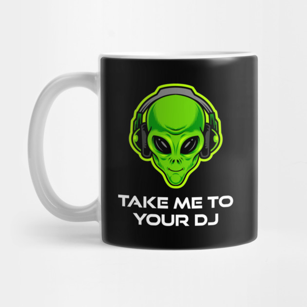 Take Me to Your DJ – Funny Alien Rave Dance Music Design by Butter Creative