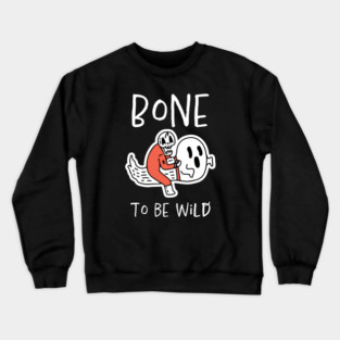 Bone to Be Wild – Funny Halloween Skeleton Riding Ghost Design Crewneck Sweatshirt