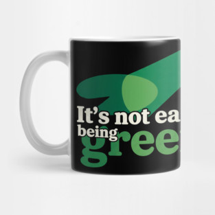 SEP-79 It's Not Easy Being Green Minimalist Funny Quote Tee Mug