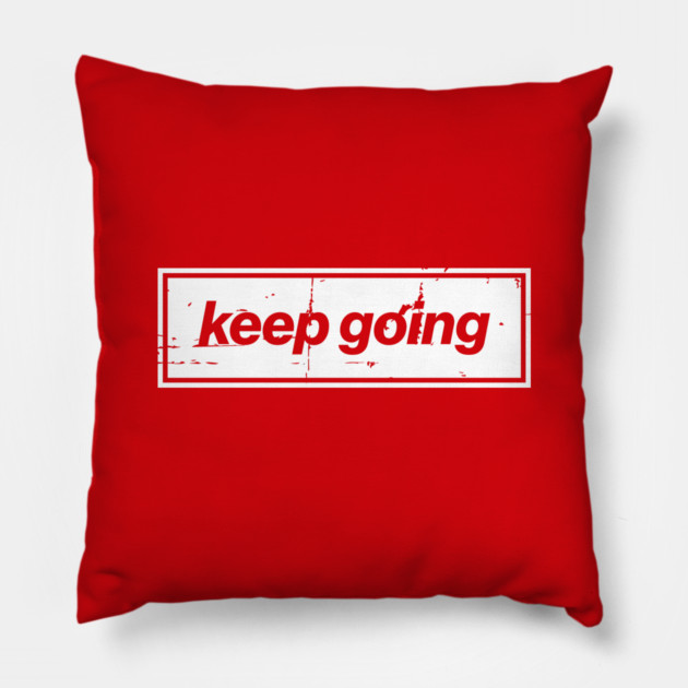 Keep Going Oasis Distressed Typography – Bold Positive Message Design Pillow by Butter Creative