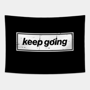 Keep Going Oasis Distressed Typography – Bold Positive Message Design Tapestry