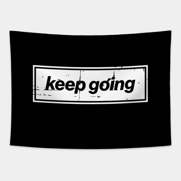 Keep Going Oasis Distressed Typography – Bold Positive Message Design Tapestry by Butter Creative
