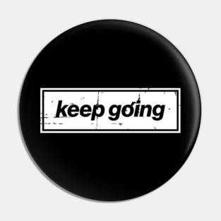 Keep Going Oasis Distressed Typography – Bold Positive Message Design Pin