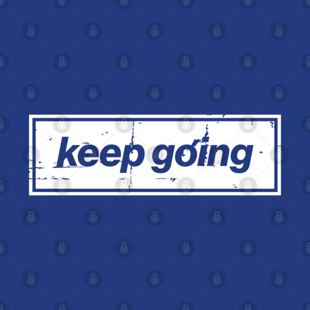 Keep Going Oasis Distressed Typography – Bold Positive Message Design by Butter Creative