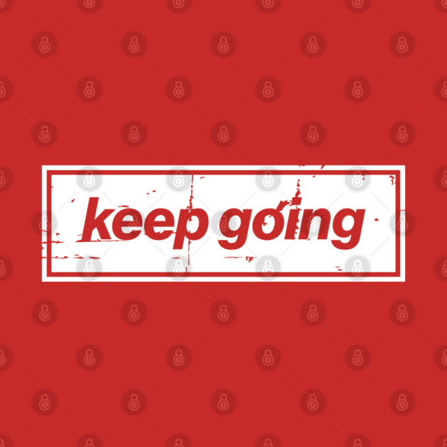 Keep Going Oasis Distressed Typography – Bold Positive Message Design by Butter Creative