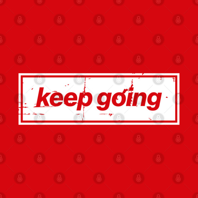 Keep Going Oasis Distressed Typography – Bold Positive Message Design by Butter Creative