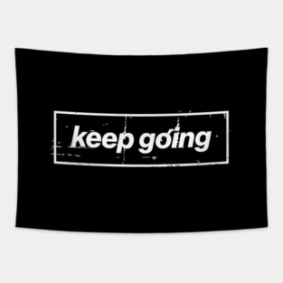 Keep Going Oasis Distressed Typography – Bold Positive Message Design Black Tapestry