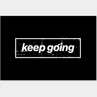 Keep Going Oasis Distressed Typography – Bold Positive Message Design Black Posters and Art