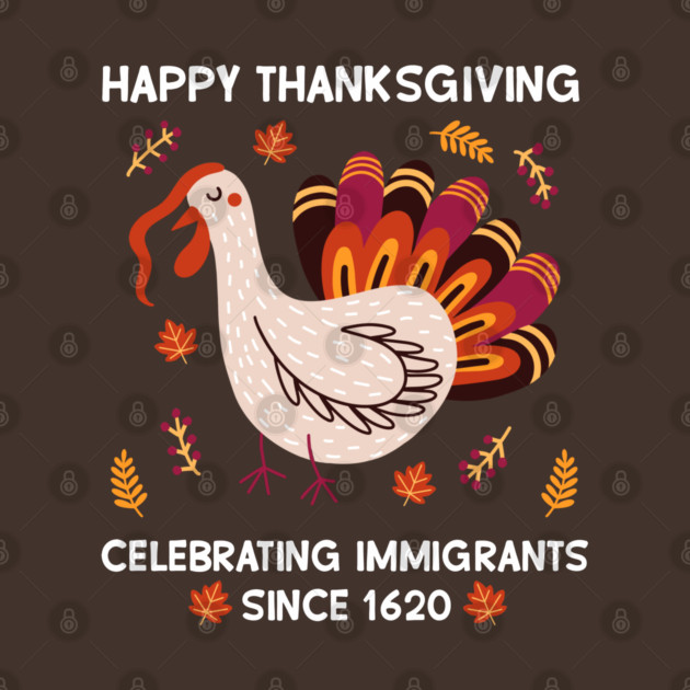 Celebrating Immigrants Since 1620 T-Shirt