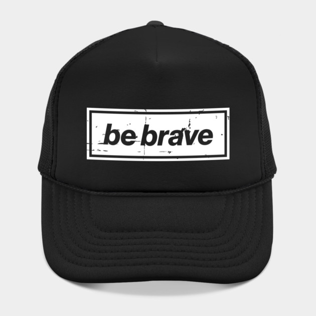 Be Brave Oasis Distressed Typography – Bold Positive Message Design White by Butter Creative