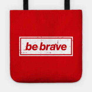 Be Brave Oasis Distressed Typography – Bold Positive Message Design White Tote