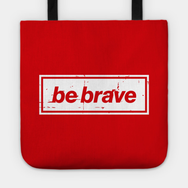 Be Brave Oasis Distressed Typography – Bold Positive Message Design White Tote by Butter Creative