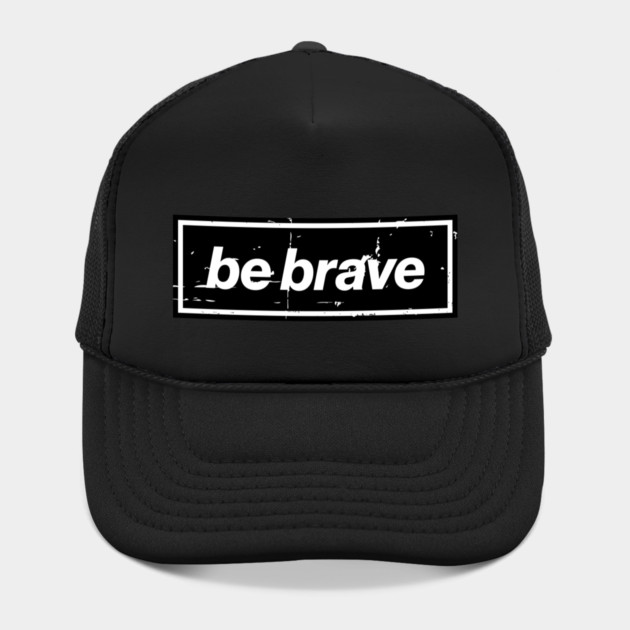 Be Brave Oasis Distressed Typography – Bold Positive Message Design Black by Butter Creative