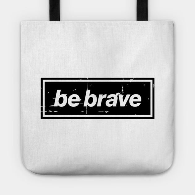 Be Brave Oasis Distressed Typography – Bold Positive Message Design Black Tote by Butter Creative