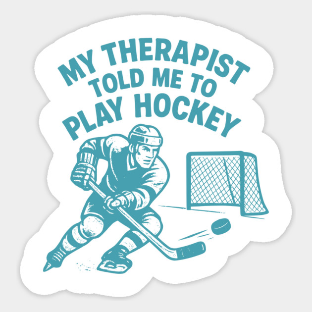 My Therapist Told Me to Play Hockey Magnet by WarFX Designs