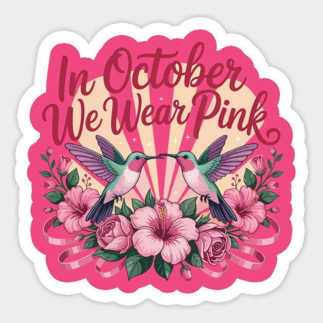 In October We Wear Pink Hummingbird Garden Sticker by ism's Store