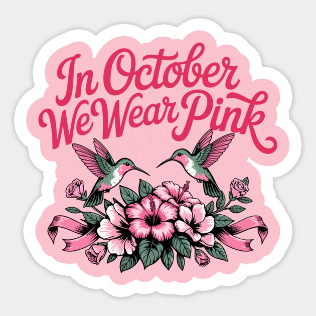 Brest Cancer October Month We Wear Pink Hummingbird Garden Sticker by ism's Store