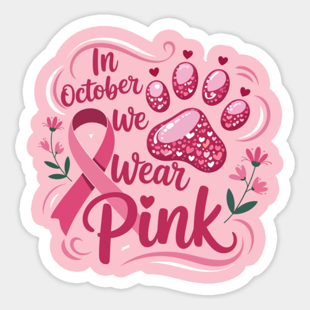 In October We Wear Pink Paw of Hope – Breast Cancer Awareness Magnet by ism's Store