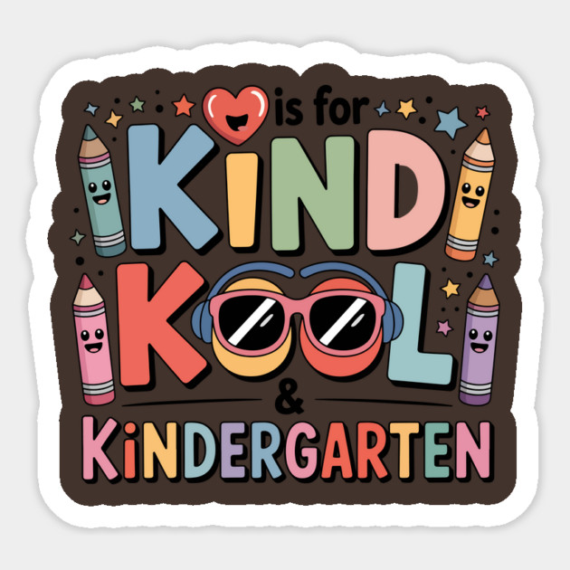 Kindergarten Design K Is for Kind Kool & Kindergarten Kids Sticker by ism's Store