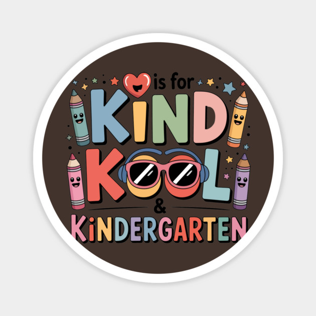 Kindergarten Design K Is for Kind Kool & Kindergarten Kids Magnet by ism's Store