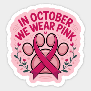 In October We Wear Pink Paw of Hope Breast Cancer Awareness Sticker