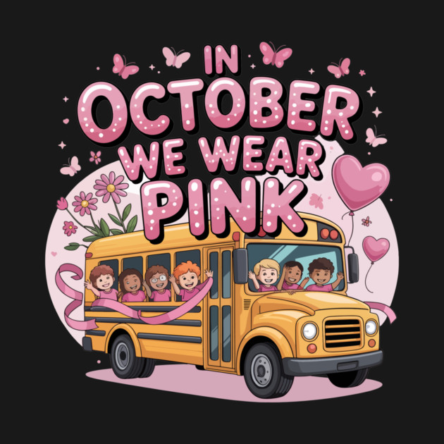 School Bus In October We Wear Pink Breast Cancer Awareness by ism's Store