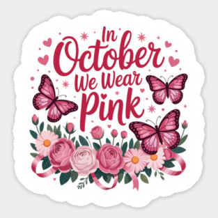 In October We Wear Pink Cute Butterfly Blooms Women's Girls Sticker